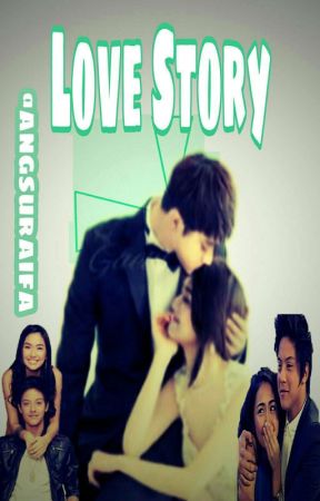 Love Story(Hiatus) by angsuraifa