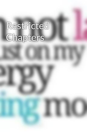 Restricted Chapters by MissieA