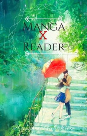 | Manga X Reader |  by dogram