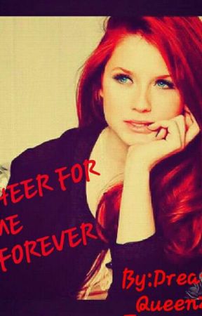 Cheer For Me Forever by DREAM__QUEEN21