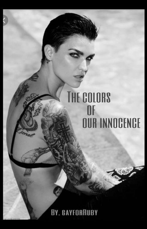 The colors of our innocence (Ruby Rose Fan Fic) by gayforRuby
