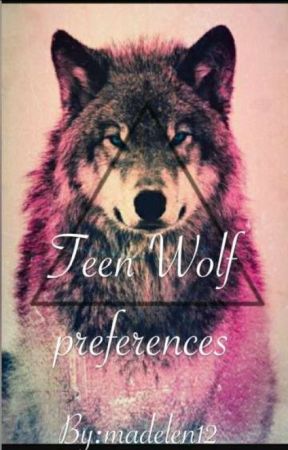 teen wolf preferences, de madelen12