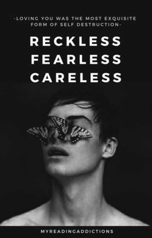 Reckless Fearless Careless | ✓ bởi myreadingaddictions