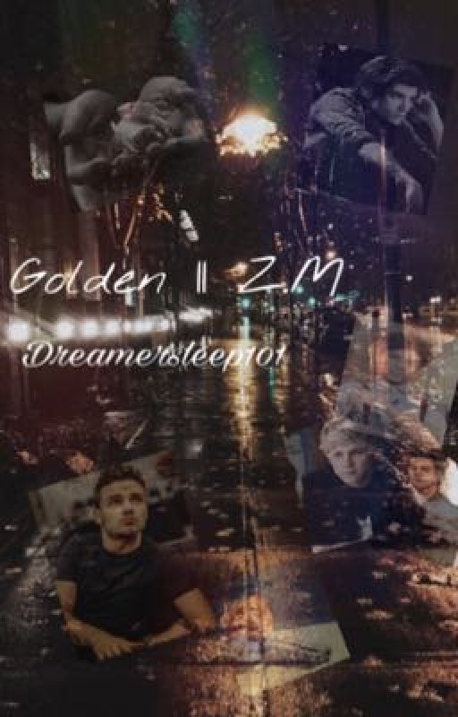 Golden || Z.M by dreamersleep101