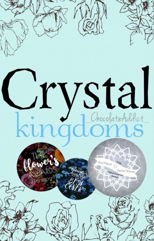 Crystal Kingdoms • Book 1 Of The Crystal Trilogy | ✔️ by _ChocolateAddict_