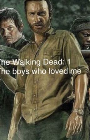 The Walking Dead 1: The boys who loved me by Rick_Grimes101