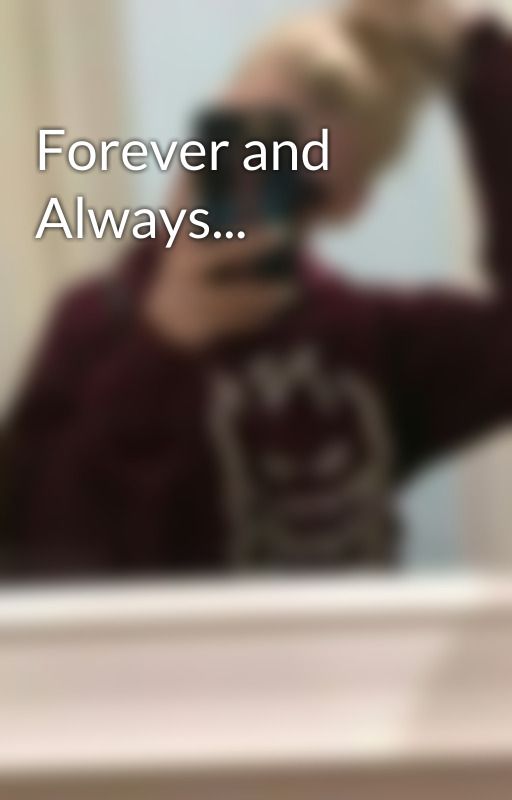 Forever and Always... by lunterrr