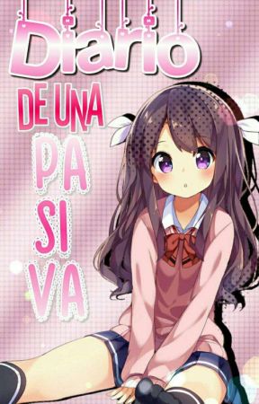 ∆El diario de una Pasiva∆, de XunaRaraX