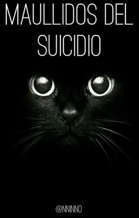 Los Maullidos del Suicidio de nninno