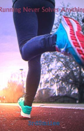 Running Never Solves Anything by 3rdSmilee