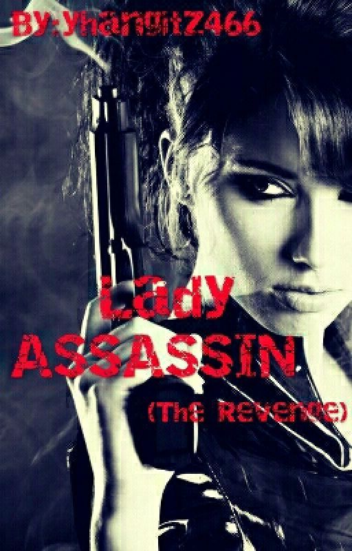 Lady Assassin (The Revenge) by yhangitz466