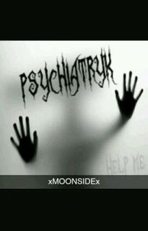 Psychiatryk~Help me by xMOONSIDEx