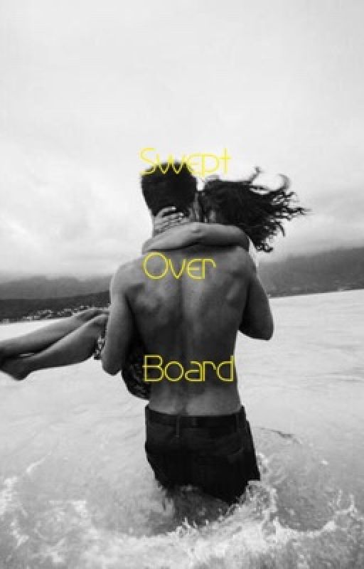 Swept Over Board  by Seriouly_Awesome