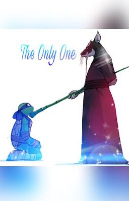 The Only One {TMNT Fanfiction} от Angel_Wolfie