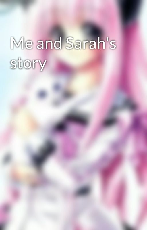 Me and Sarah's story by Okalet