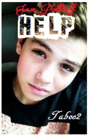 Help. (A Sam Pottorff FanFic) :) by Taboo2