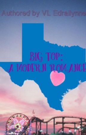 Big Top: A Modern Romance بقلم venelopejse