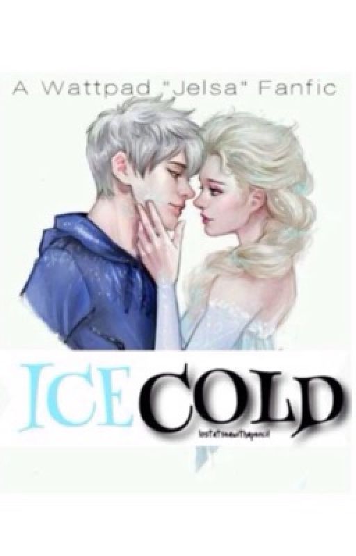 Ice Cold (A Jelsa Fanfic) by LostAtSeaWithAPencil