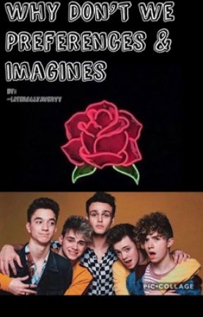Why Don't We Preferences & Imagines by -literallyaveryy