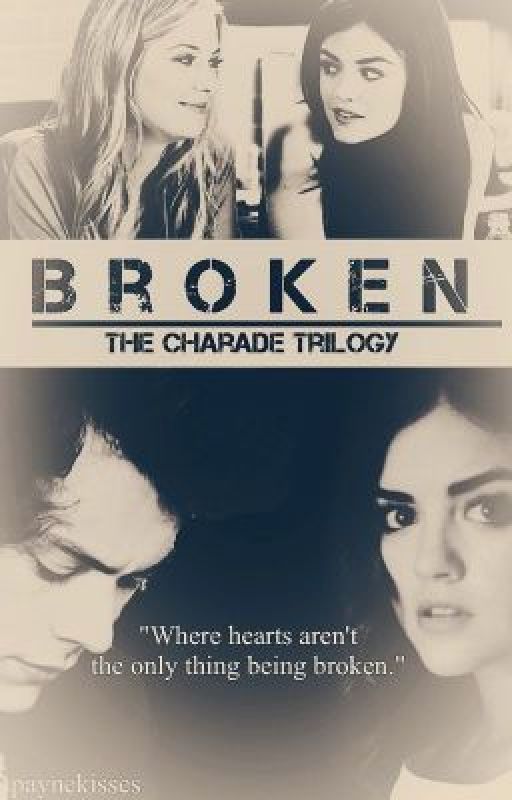 Broken (The Charade Trilogy) by paynekisses