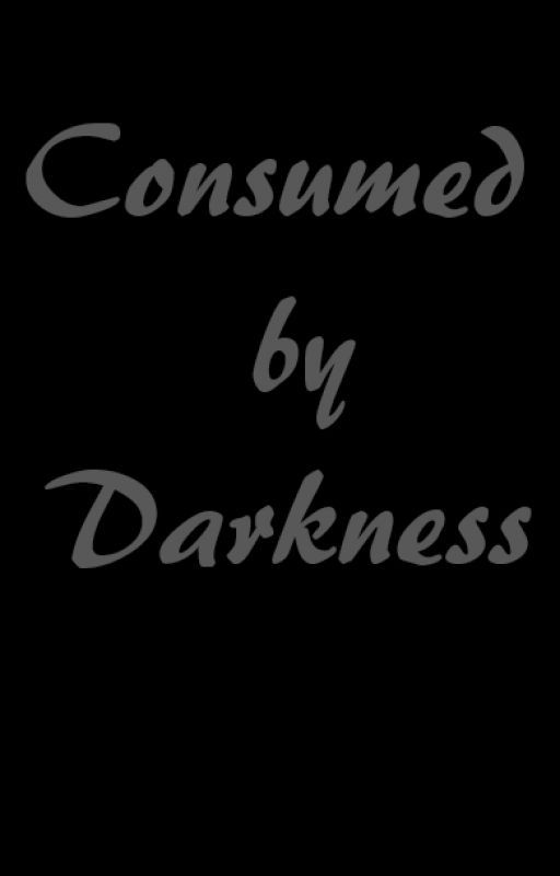 Consumed by Darkness by reyesjoseph105