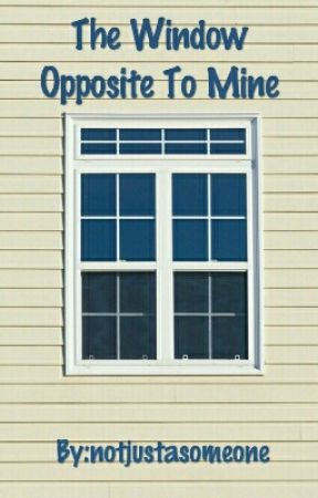 The Window Opposite To Mine by averymiserablebitch