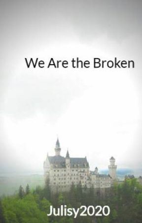 We Are the Broken by juliemcgowan