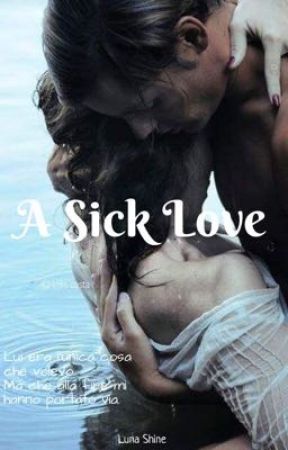 A Sick Love by LunaShine0