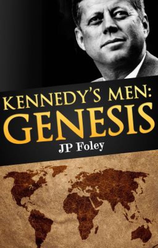 Kennedy's Men - Book 1: Genesis by Jpfoley