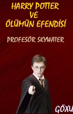 HARRY POTTER VE ÖLÜMÜN EFENDİSİ-8 by ProfesorSkywater