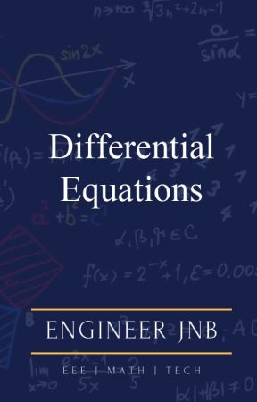 Differential Equations (Notes, Lecture, and Examinations) by EngrJnB