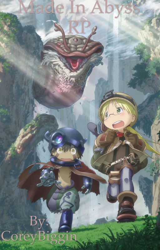 Made in Abyss RP by CoreyBiggin