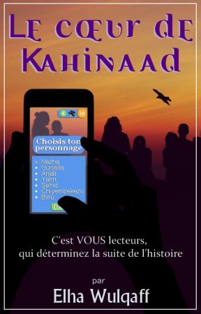 Le Choix est Tien : Le Cœur de Kahinaad von Elha007