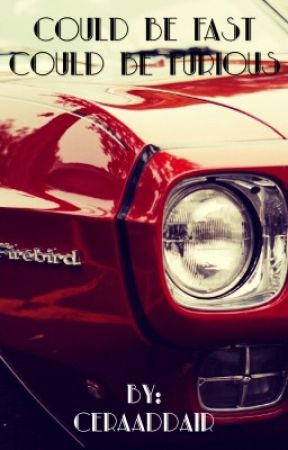 Could Be Fast, Could Be Furious oleh addaircera