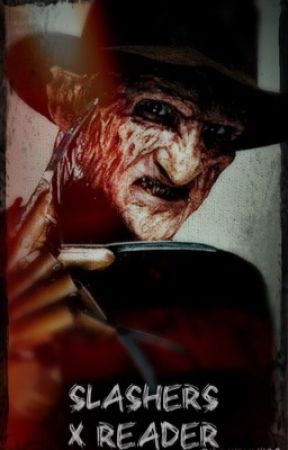 ~Slashers x Reader~ by DinoLily123