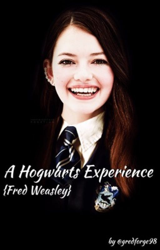 A Hogwarts Experience {Fred Weasley} by gredforge98