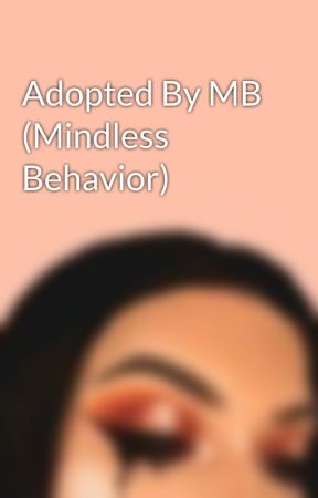 Adopted By MB (Mindless Behavior) by AdoreLayahh1