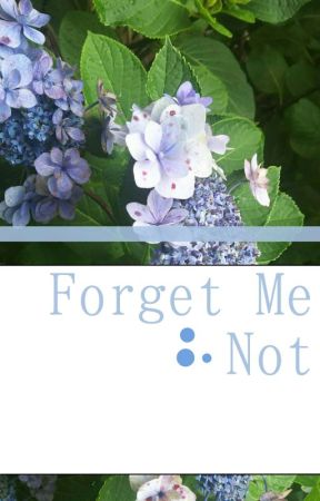 Forget Me Not- by HiddenMystic-