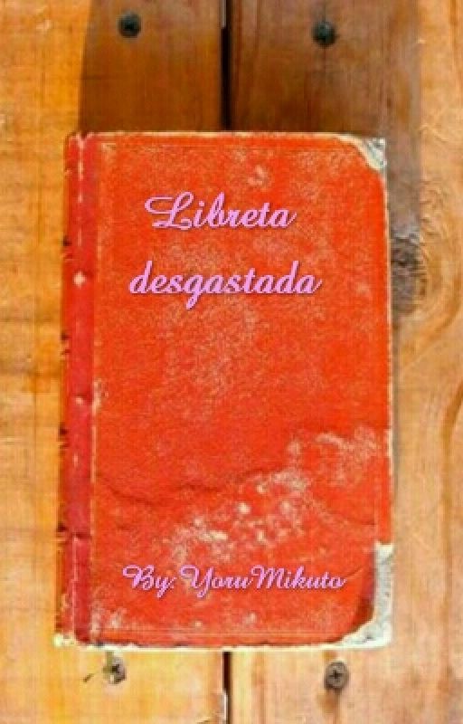 Libreta desgastada by YoruMikuto