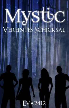 Mystic - Vereintes Schicksal by LadyxNightshade