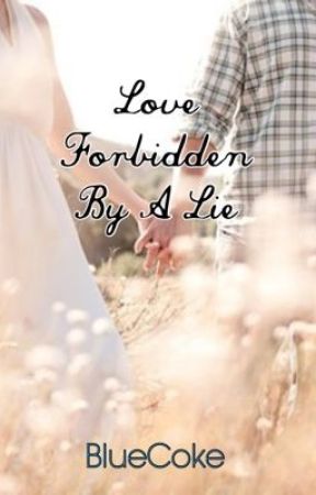 Love Forbidden By A Lie oleh BlueCoke