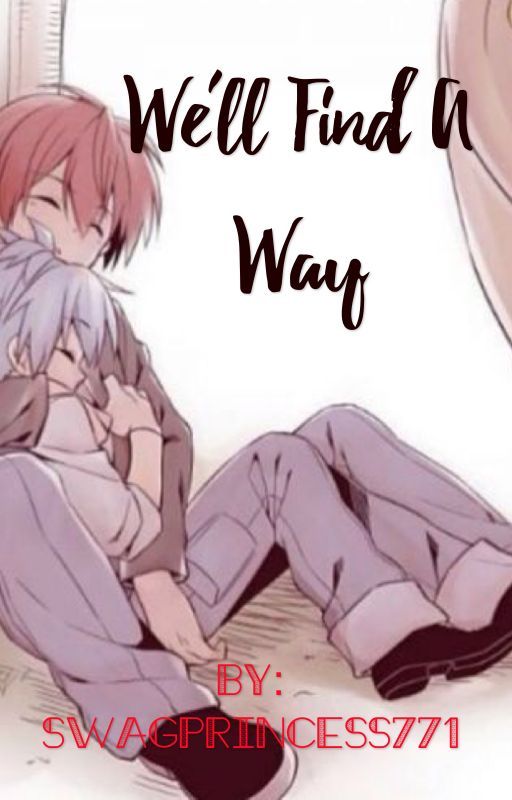 We'll find a way (yaoi) by SwagPrincess771