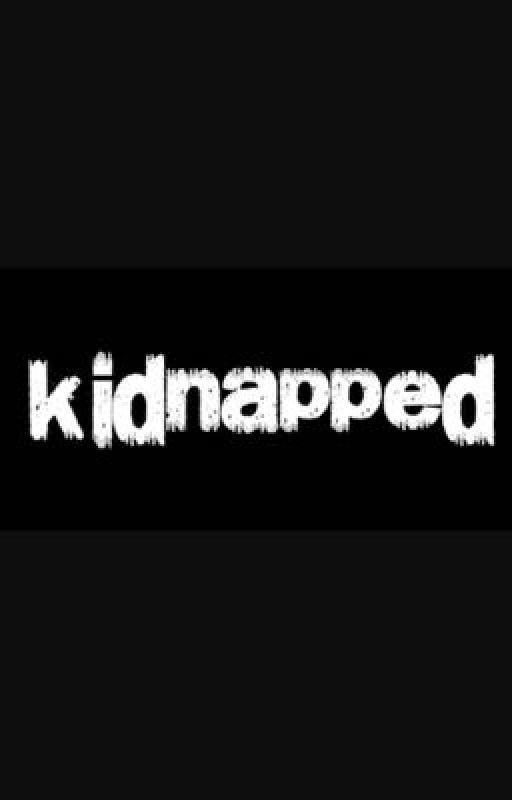 Kidnapped. by StarFishFlyOrNah