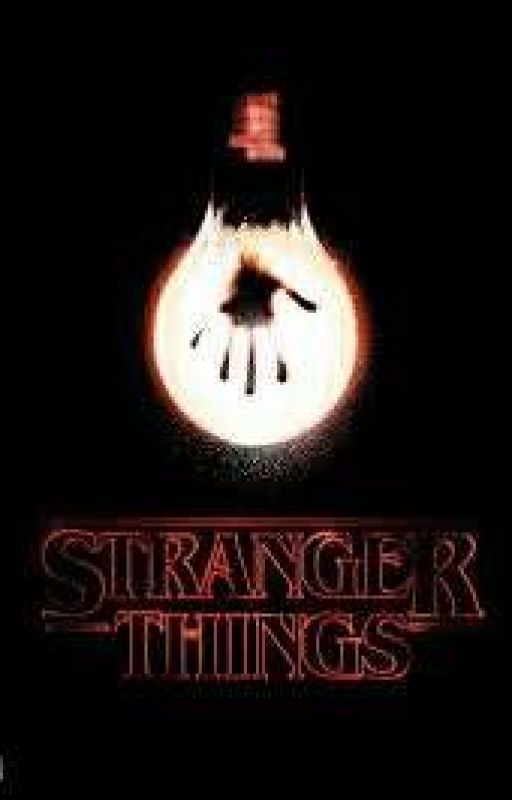 WATTPAD'S STRANGER THINGS: Orginal  fanfiction Wattpad series by louieR120