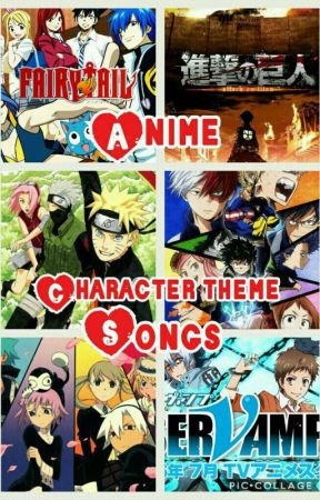 anime characters theme songs  by BethaniHolland