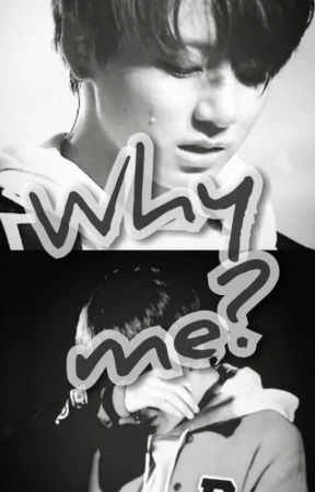 Why me? ~Taekook by BTS_ship_Taekook