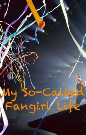 My So-Called Fangirl Life by nkotb_chickadee