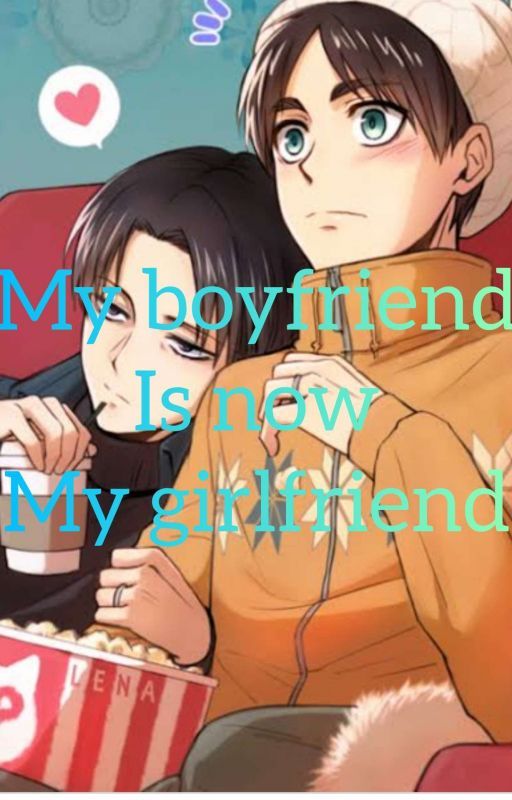 my boyfriend is now my girlfriend?!!!! от fanfreakout3