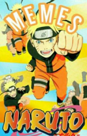 Memes de Naruto - 40 - Wattpad