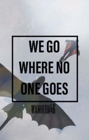 We Go Where No One Goes Bloodfury S Attack Wattpad